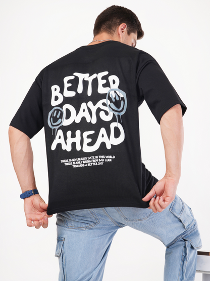 BETTER DAYS AHEAD OVERSIZED T-SHIRT
